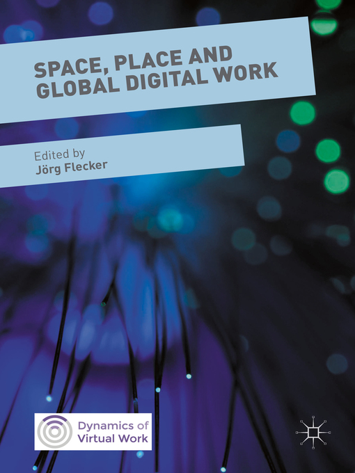 Title details for Space, Place and Global Digital Work by Jörg Flecker - Available